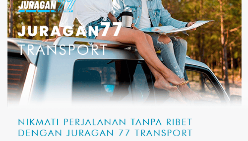 blog-Nikmati-Perjalanan-Tanpa-Ribet-dengan-Juragan-77-Transport